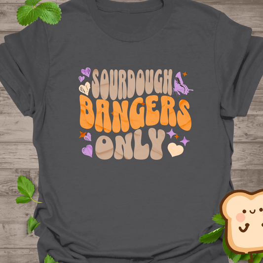 SourdoughbangersonlyT-Shirt