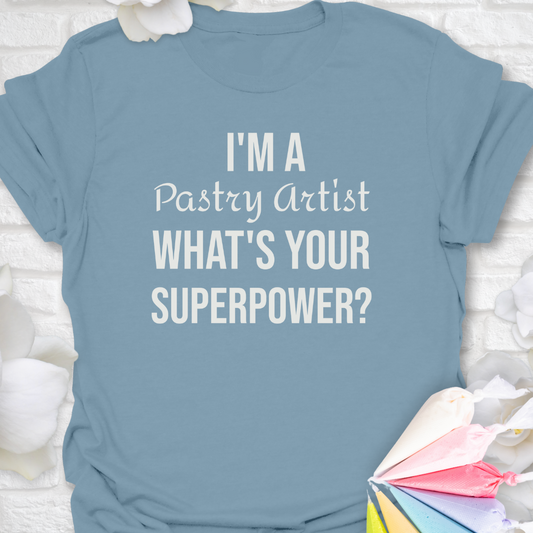 I'm A  Pastry Artist T-Shirt