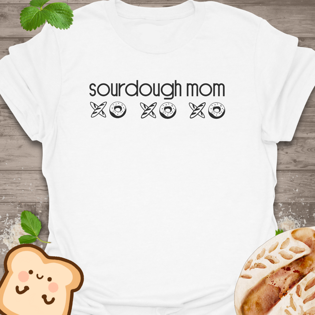 Sourdough Mom TShirt