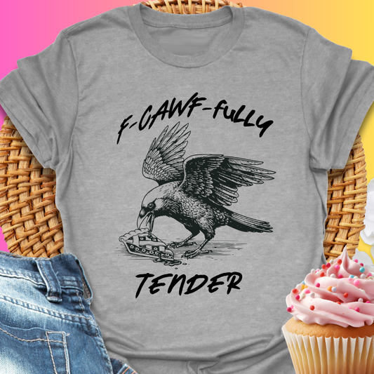 F-Cawfuuly TShirt