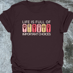 Life Is Full T-Shirt