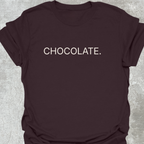 Chocolate.