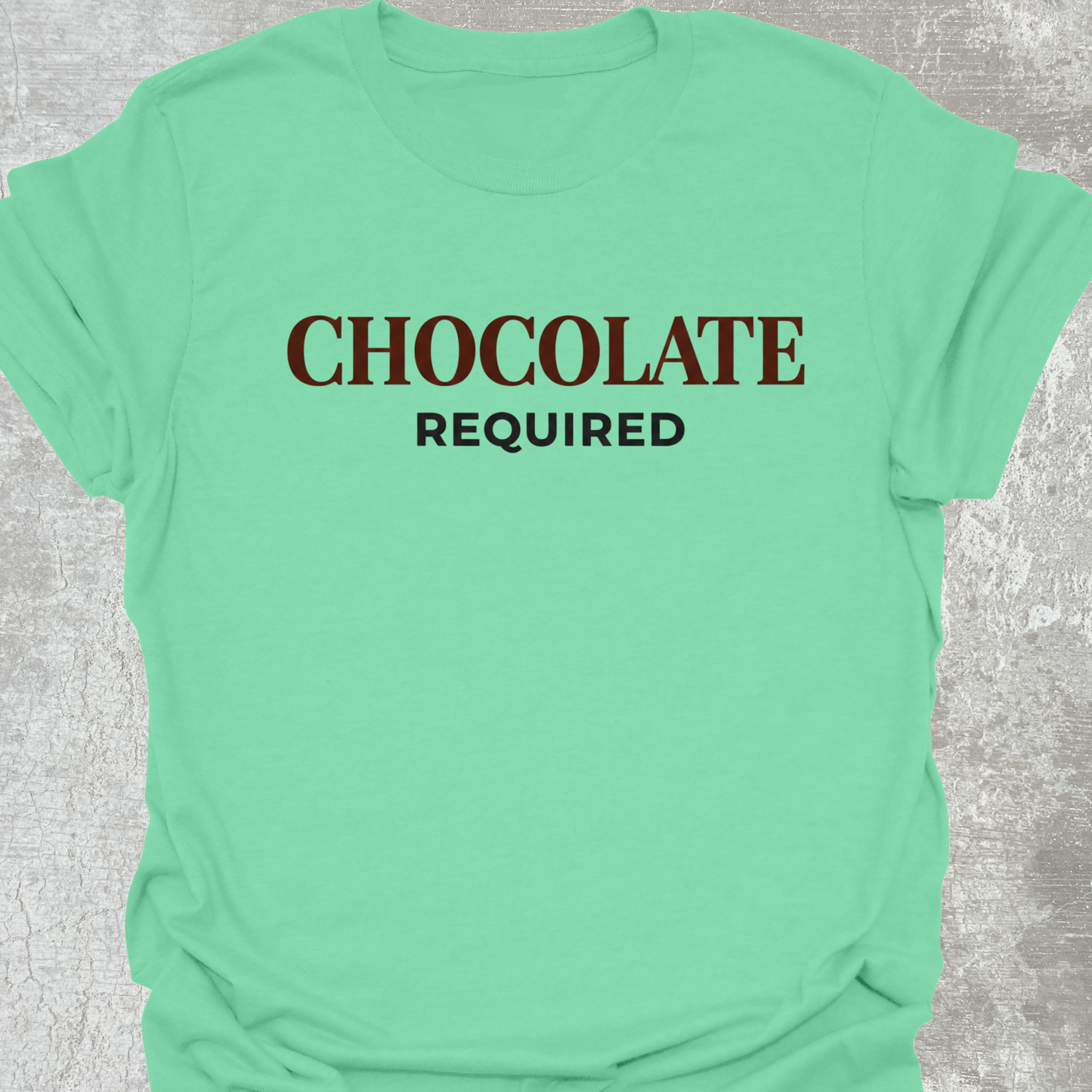 Chocolate Required T-Shirt