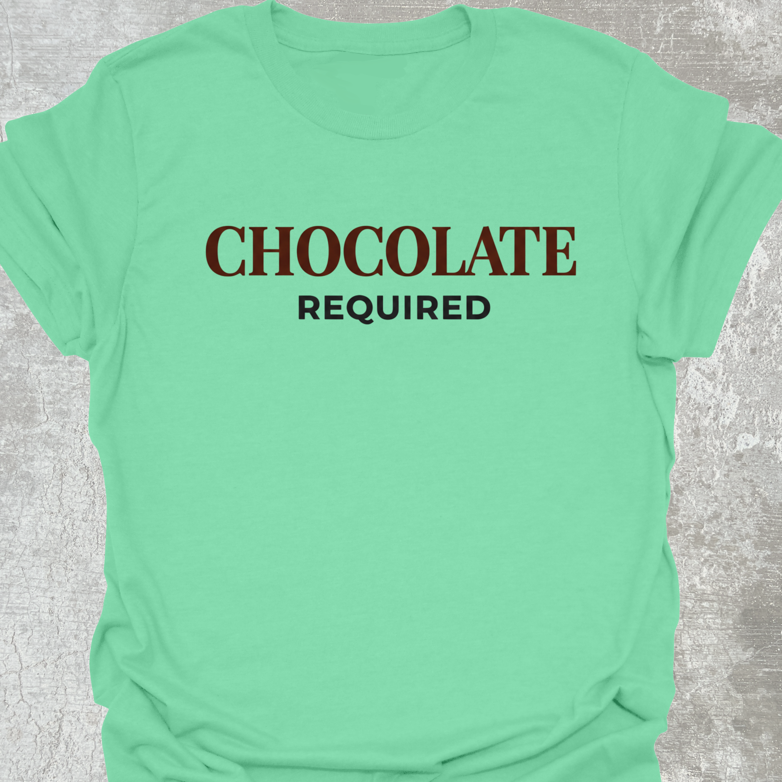 Chocolate Required T-Shirt