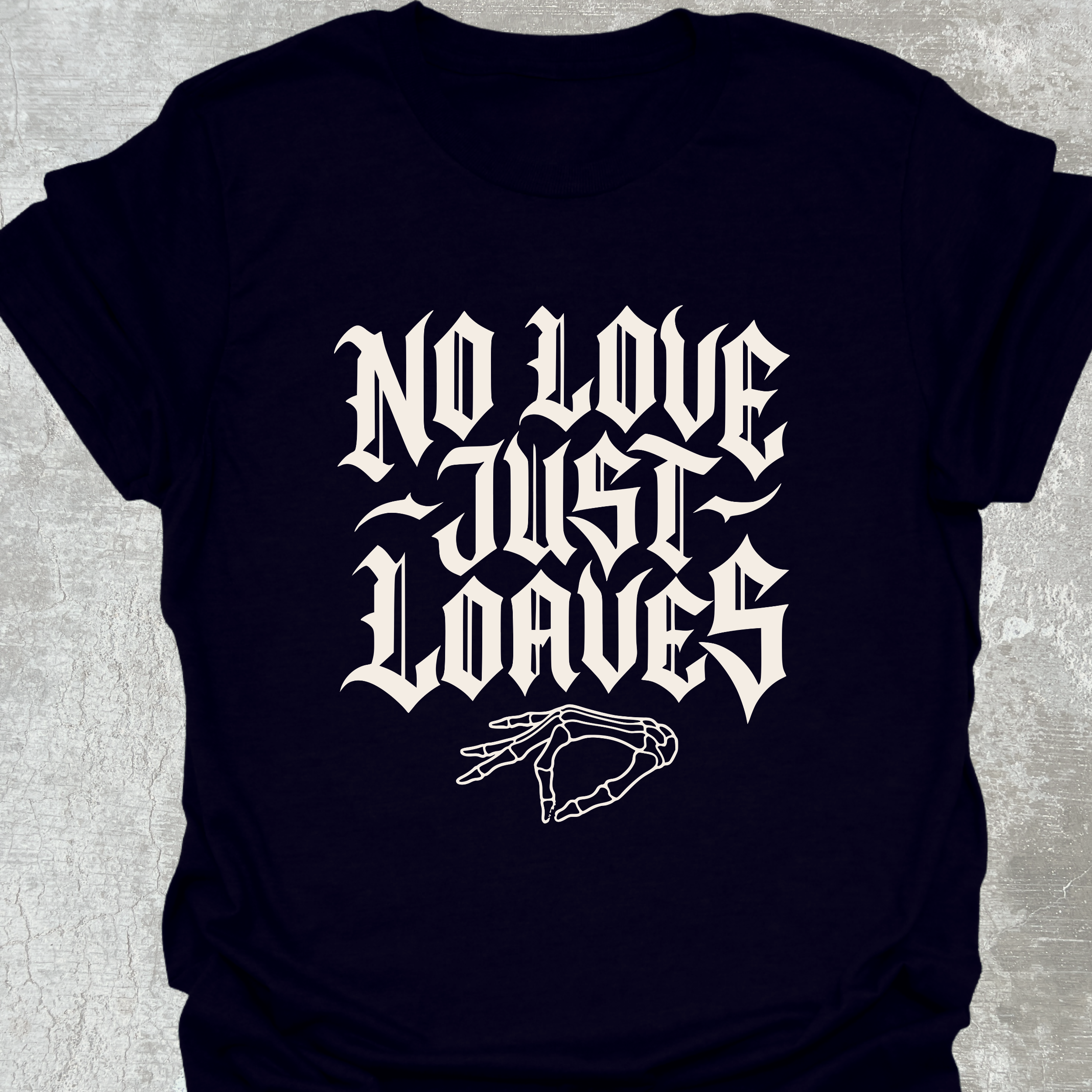No Love Just Loaves T-Shirt