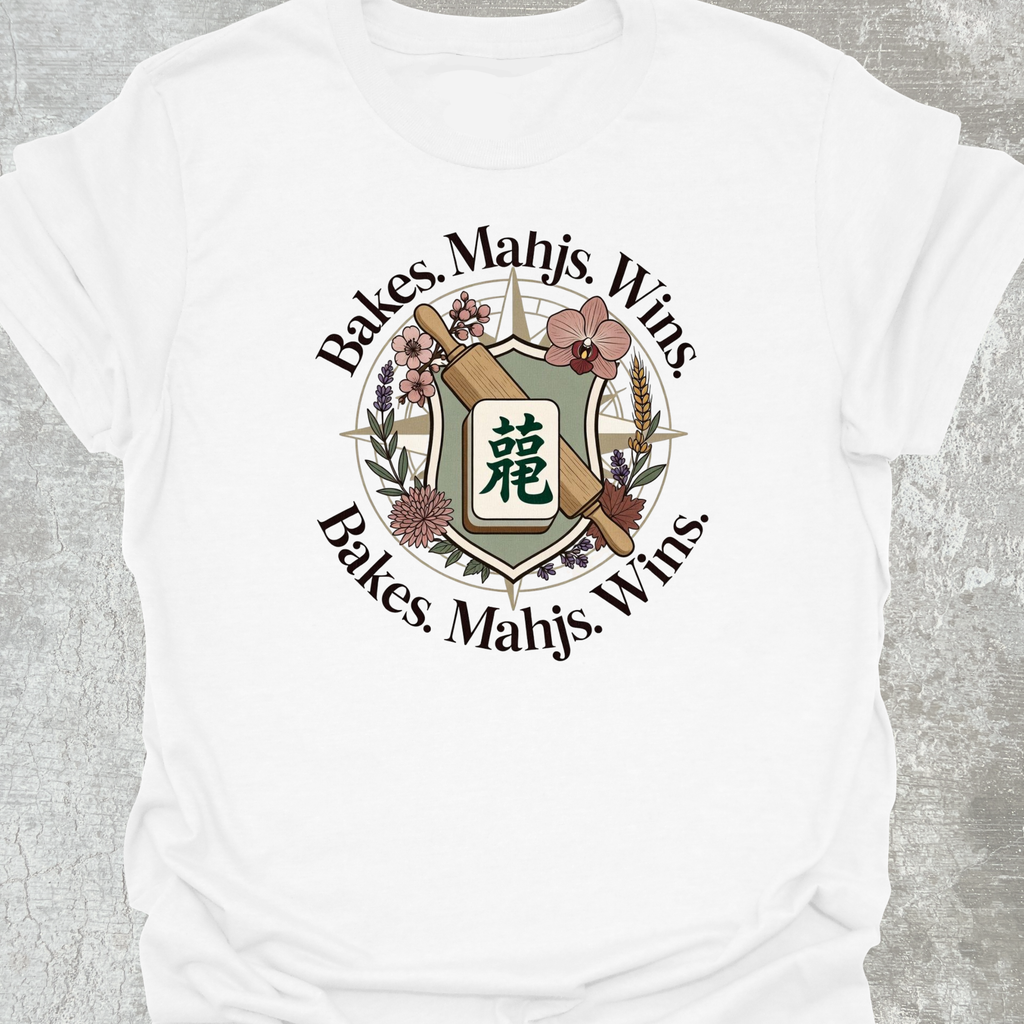 Bakes. Mahjs. Wins. T-Shirt