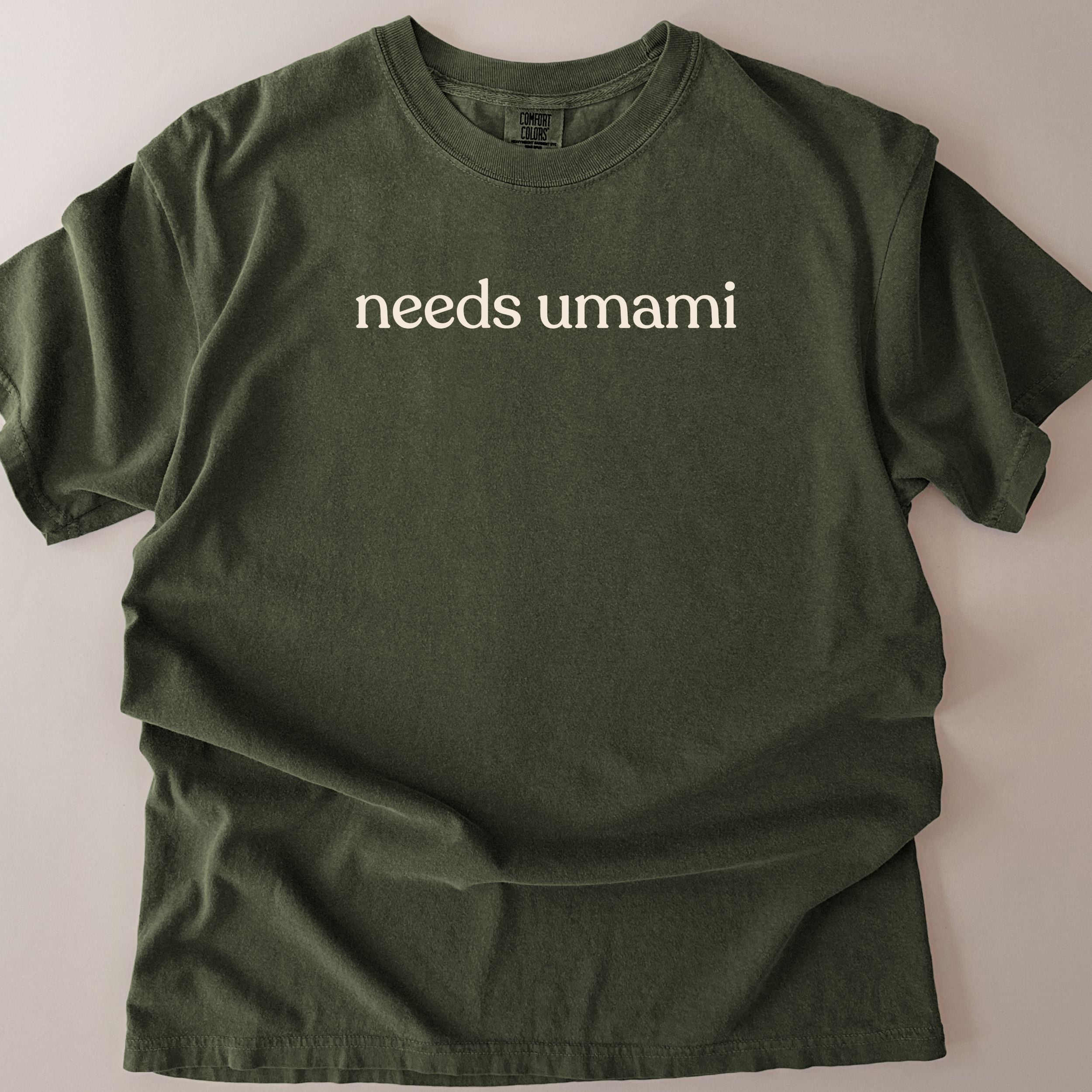 needs umami CC1717 T-shirt
