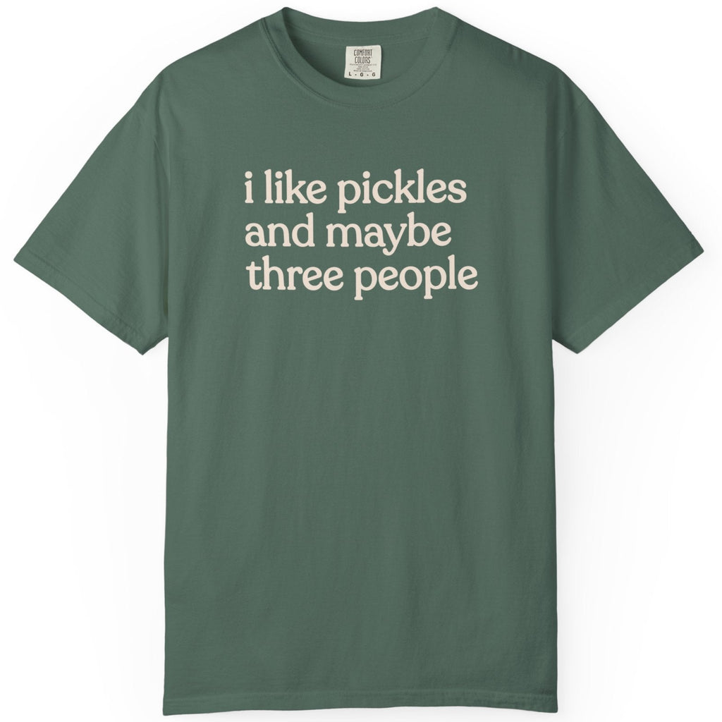 i like pickles and maybe three people CC1717 T-shirt