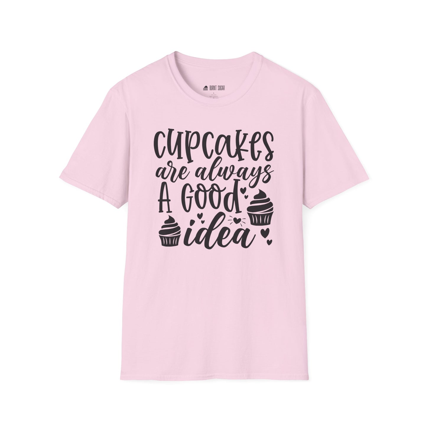 Cupcakes Are Always T-Shirt