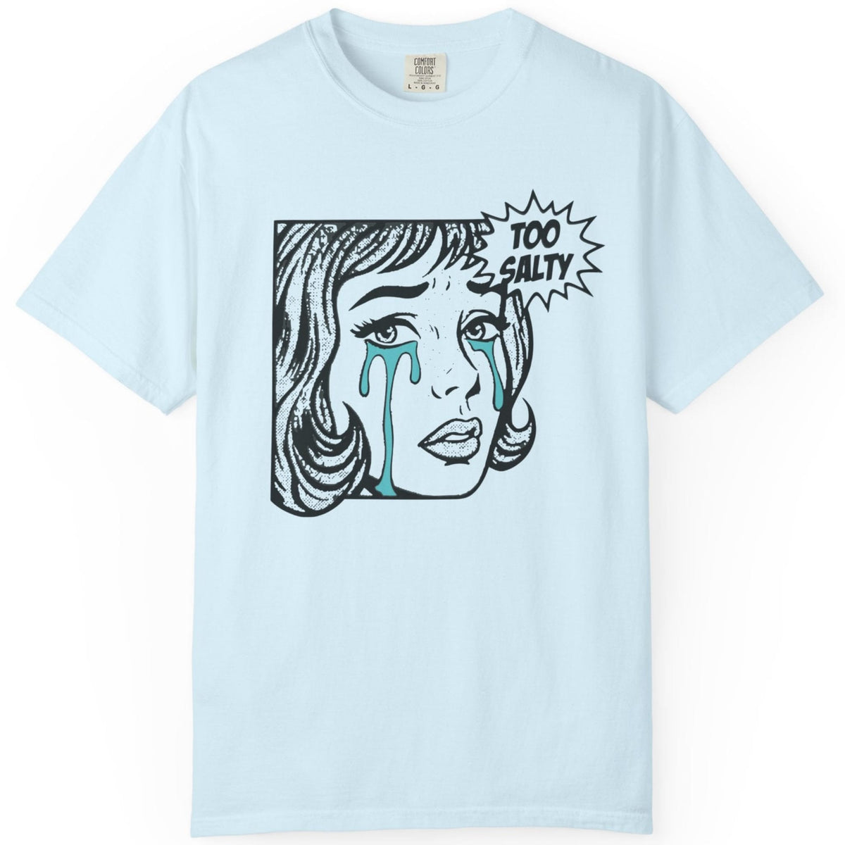 too salty tears T-shirt