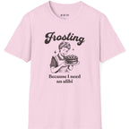Frosting Becuase I Need An Alibi T-Shirt