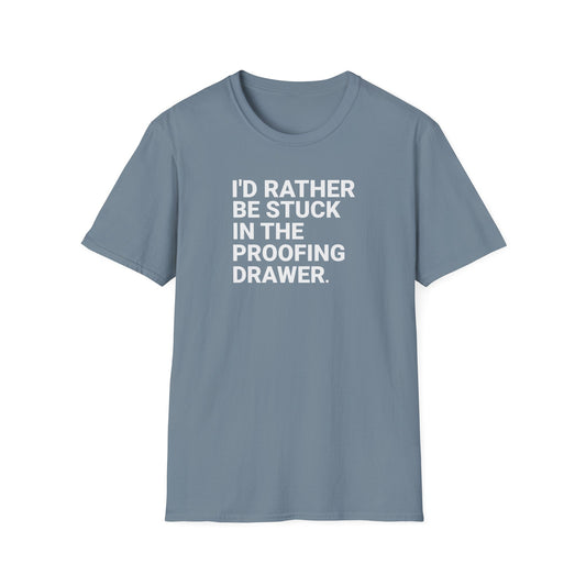 I’d Rather Proofing T-Shirt