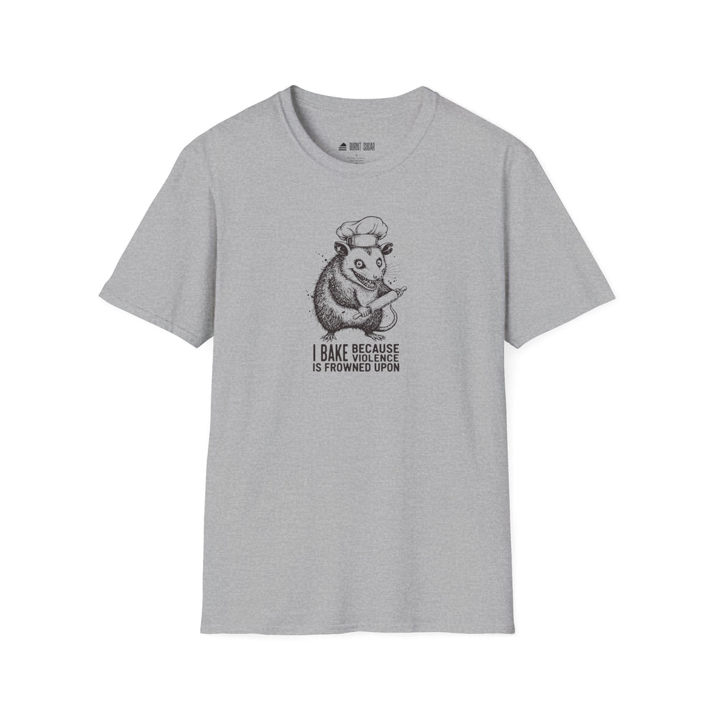 I Bake Because Violence T-Shirt