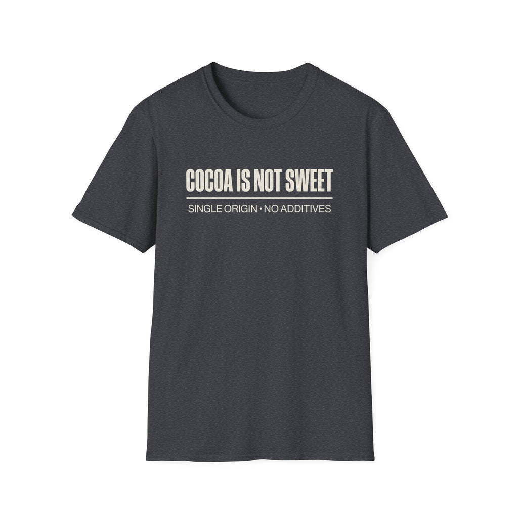 Cocoa Is Not Sweet T-Shirt