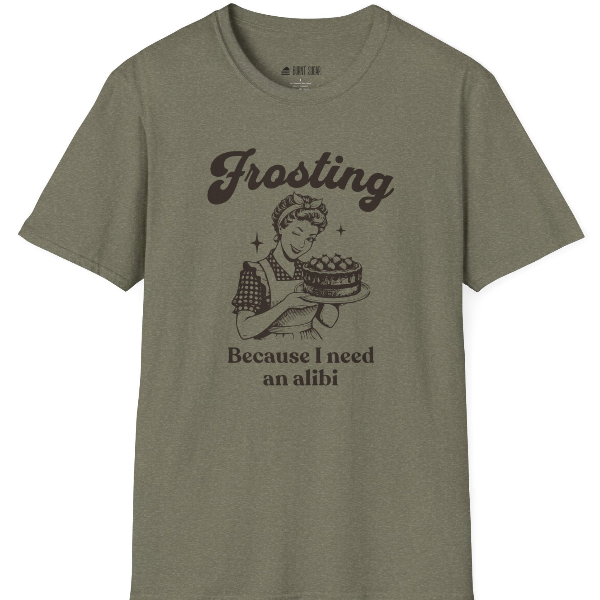 Frosting Becuase I Need An Alibi T-Shirt