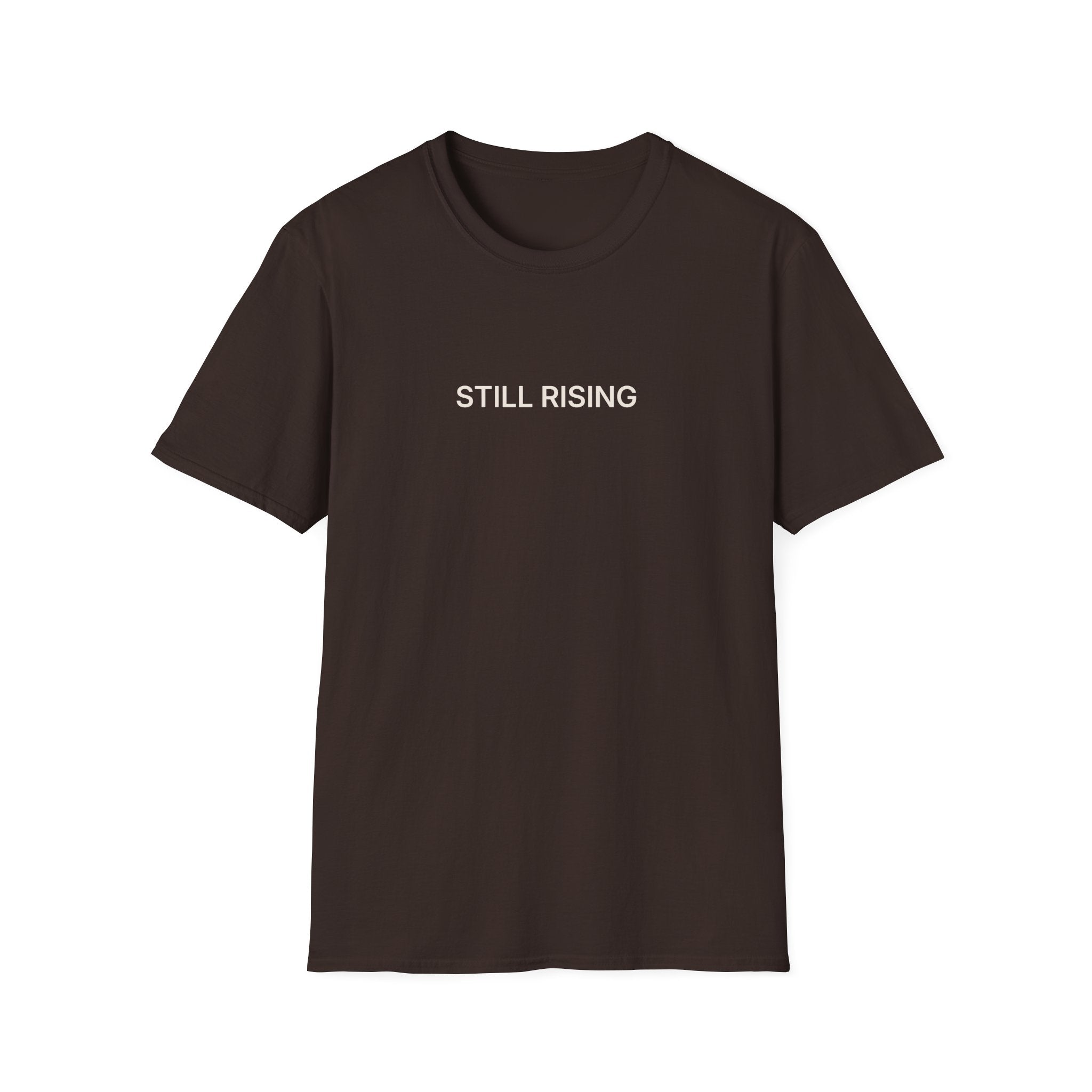 STILL RISING T-Shirt