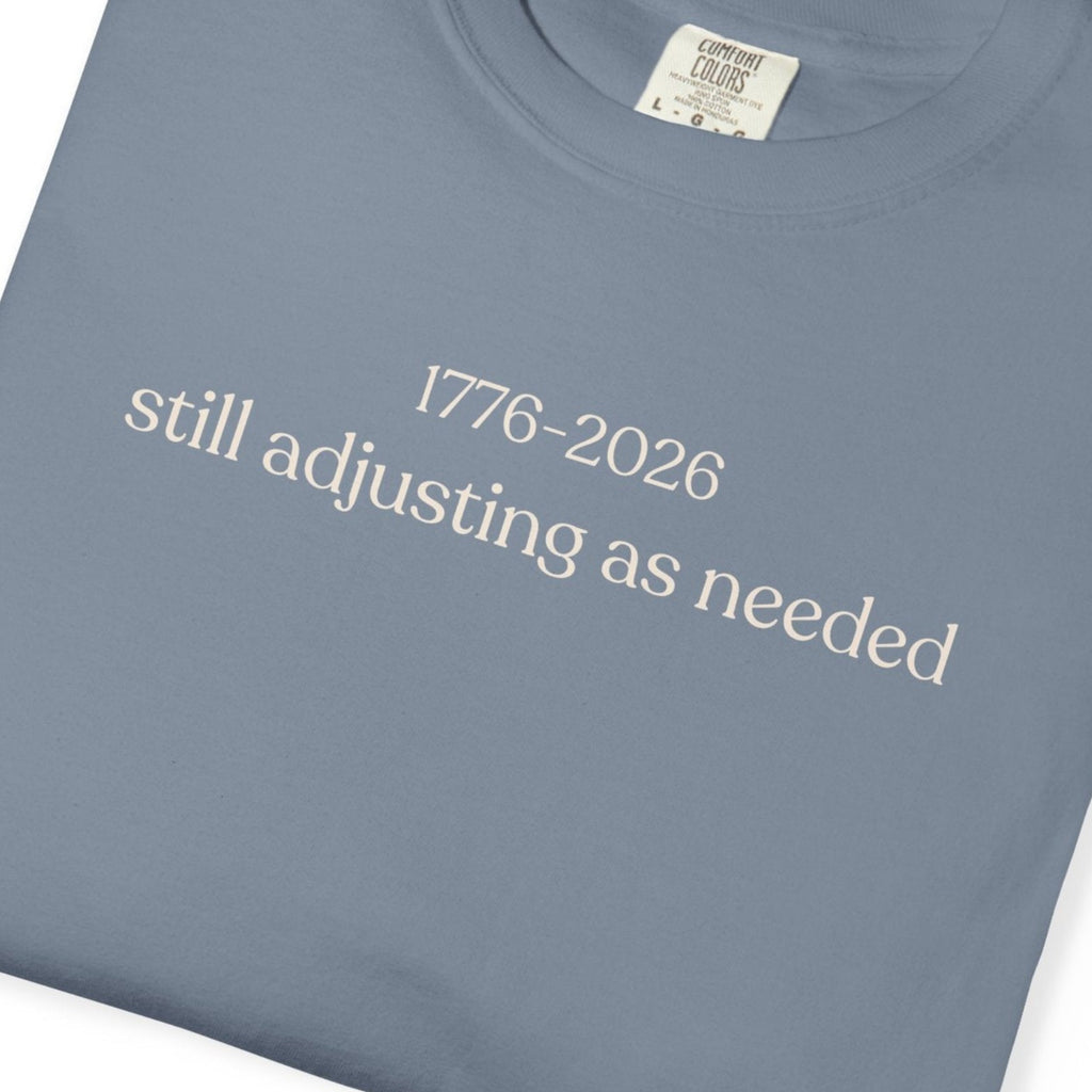 1776-2026 still adjusting as neededC1717 T-shirt
