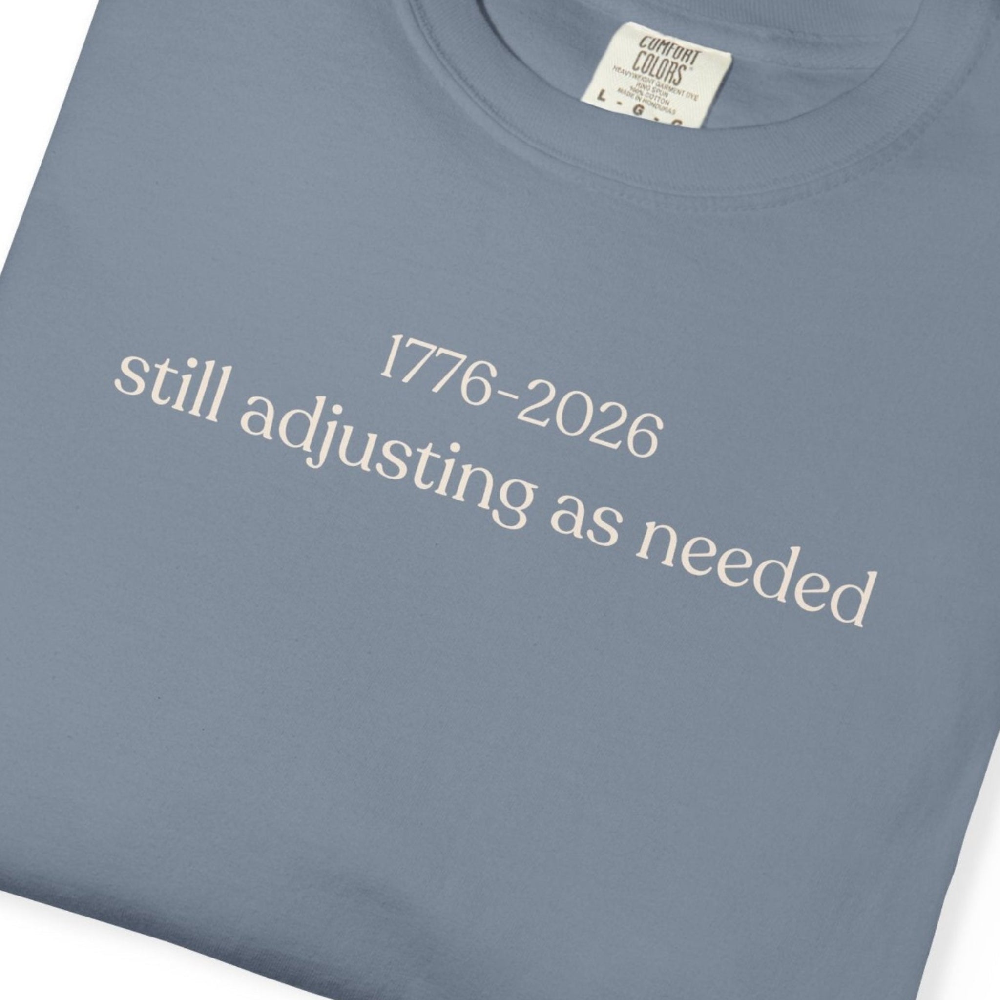 1776-2026 still adjusting as neededC1717 T-shirt