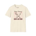 Today's Forecast Soggy Bottoms T-Shirt