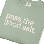 pass the good salt CC1717 T-shirt