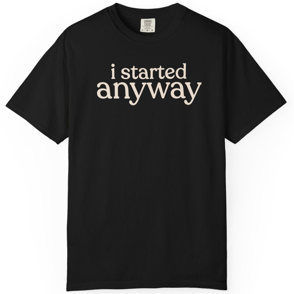 i started CC1717 T-shirt