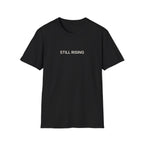 STILL RISING T-Shirt