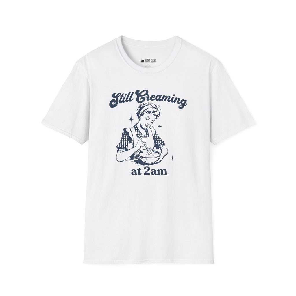 Still Creaming Because Murder T-Shirt
