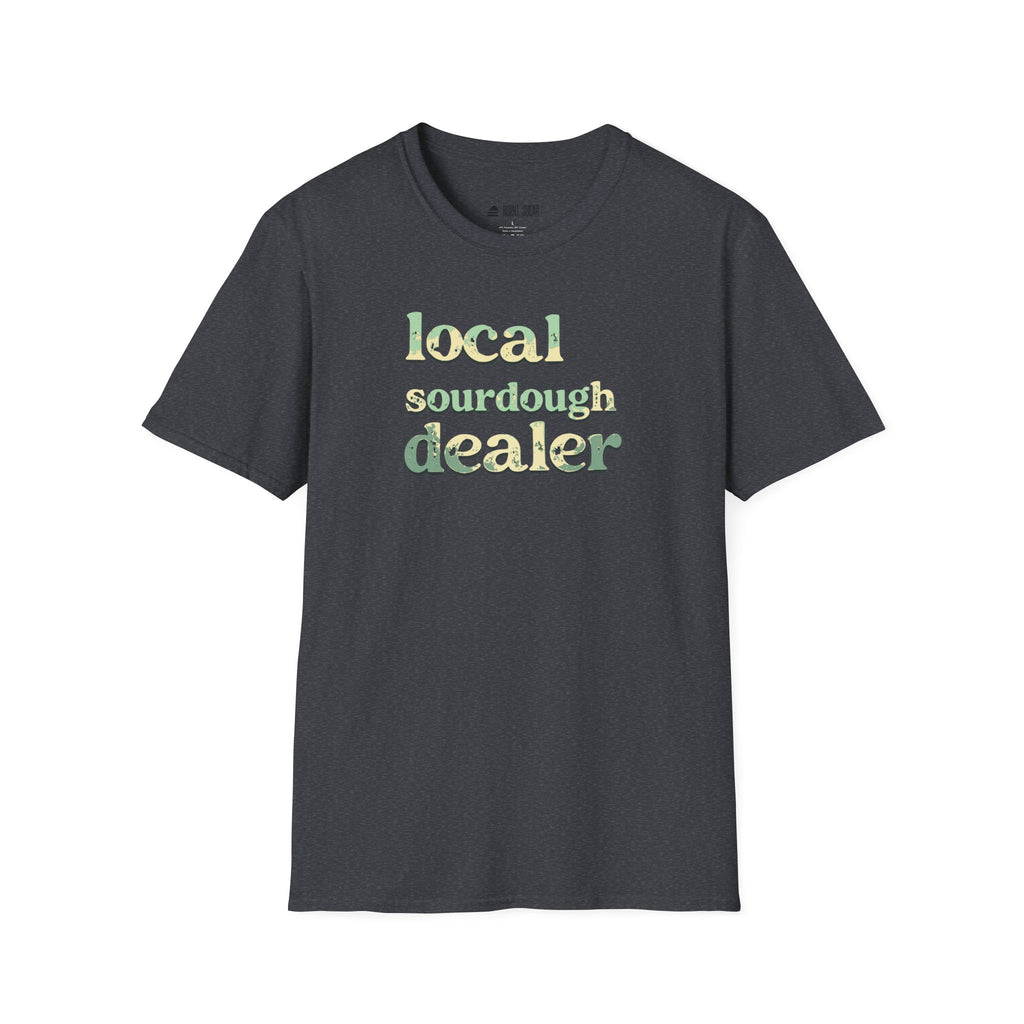 Local Sourdough Dealer T-Shirt