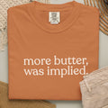 more butter T-shirt