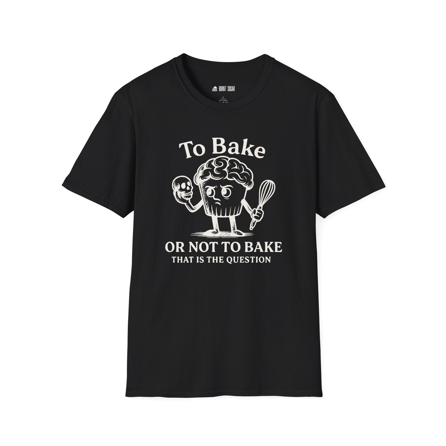 To Bake or Not  T-Shirt