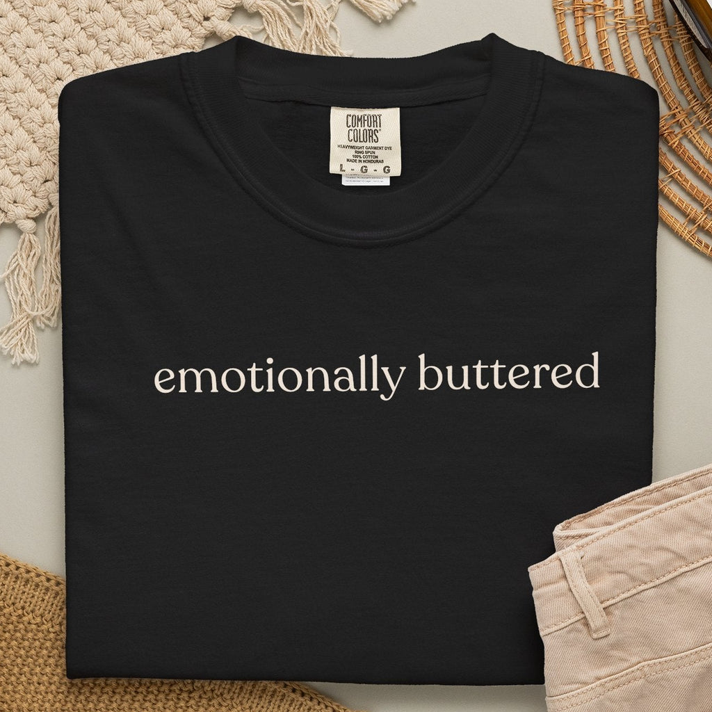 emotionally buttered. unisex CC1717 T-shirt