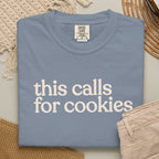 this calls for cookies  CC1717 T-shirt