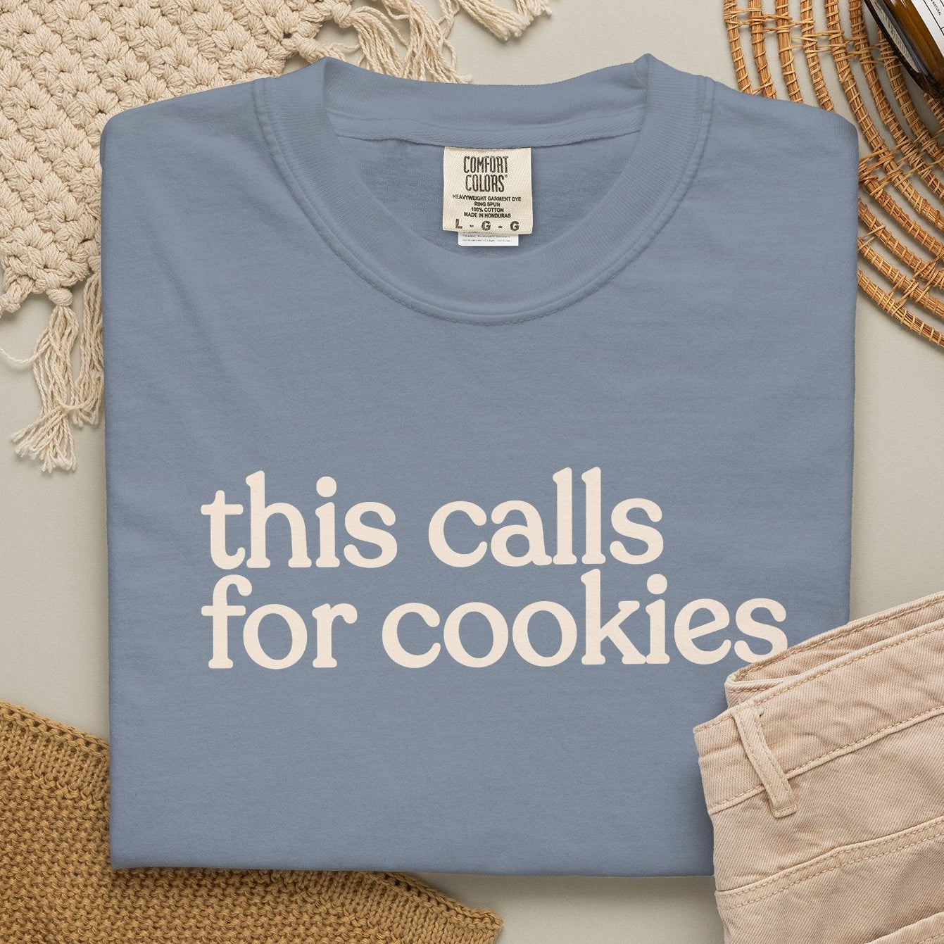 this calls for cookies  CC1717 T-shirt