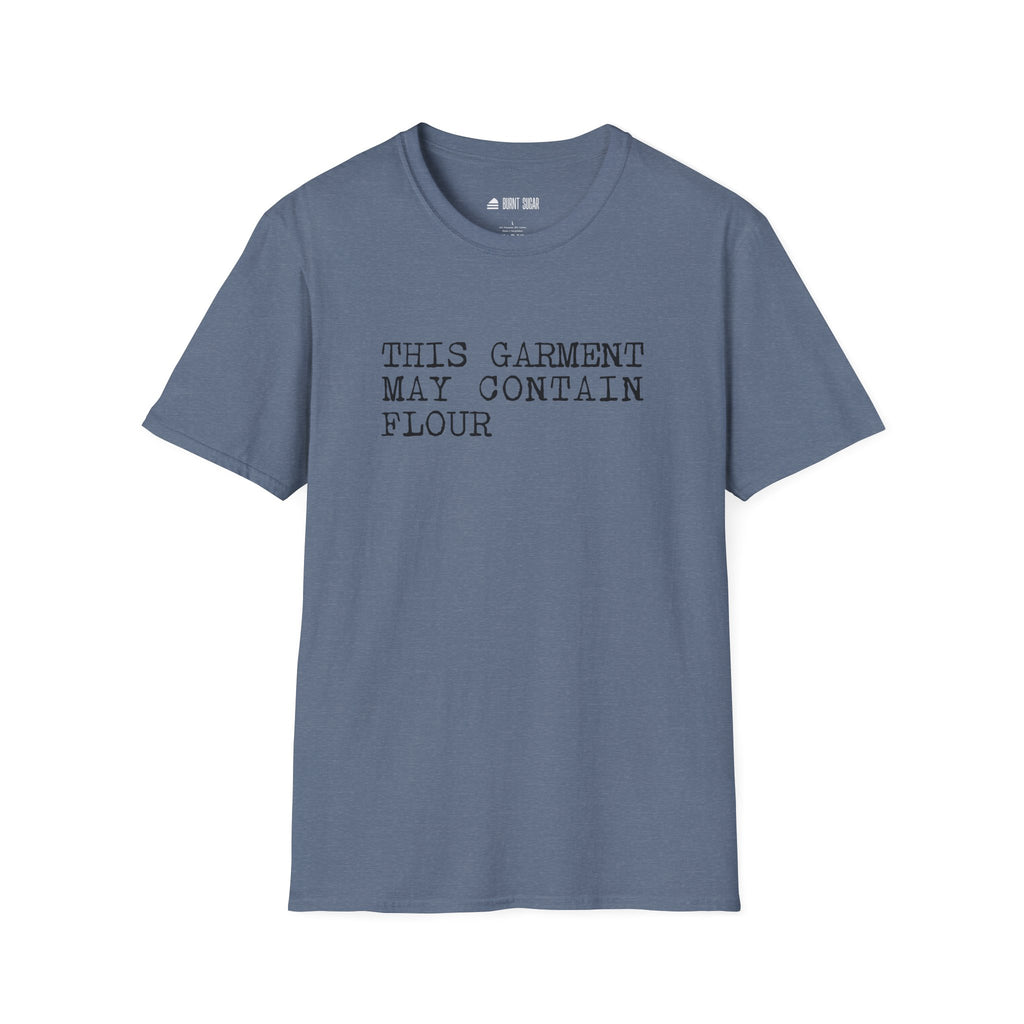 This Garment May Contain Flour T-Shirt