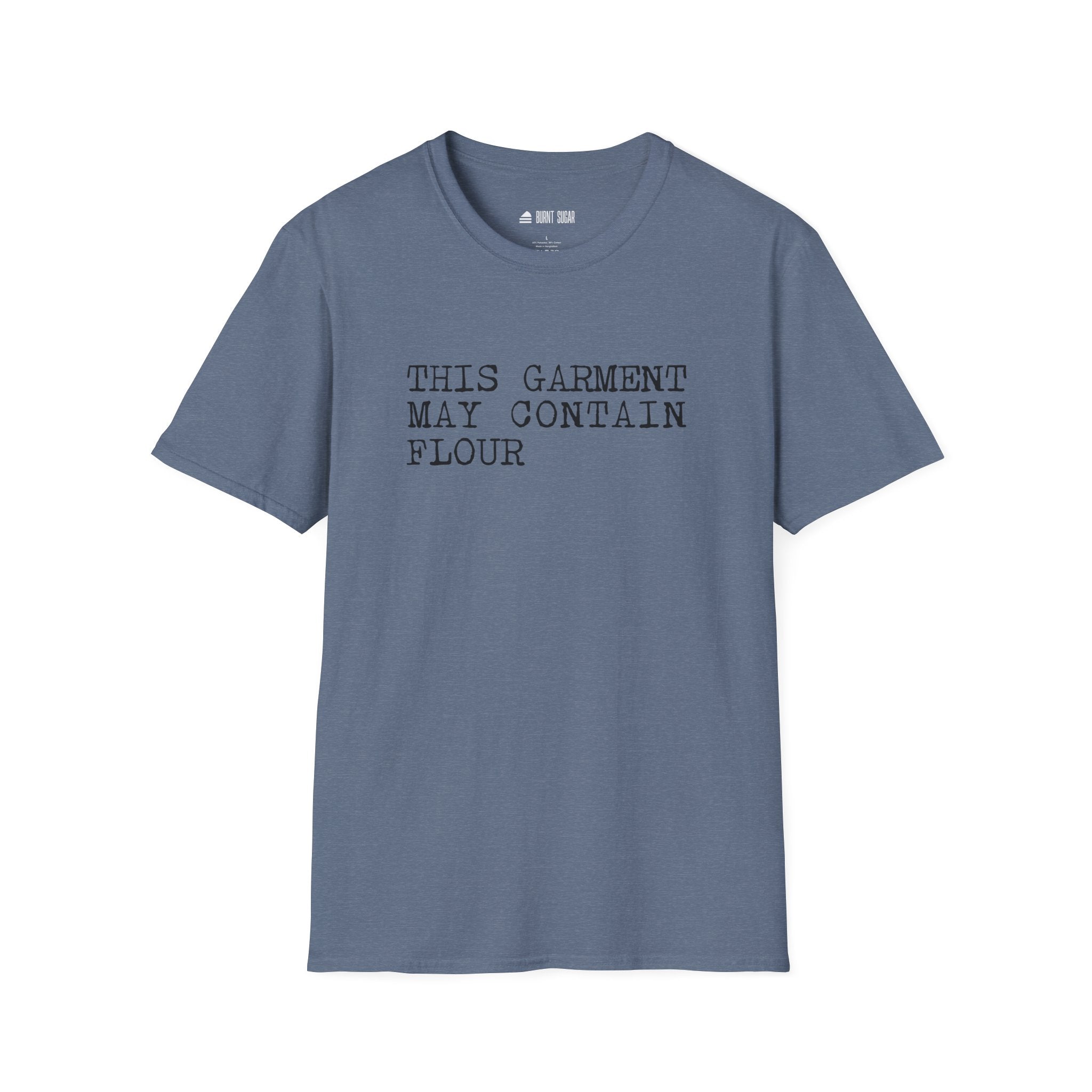 This Garment May Contain Flour T-Shirt