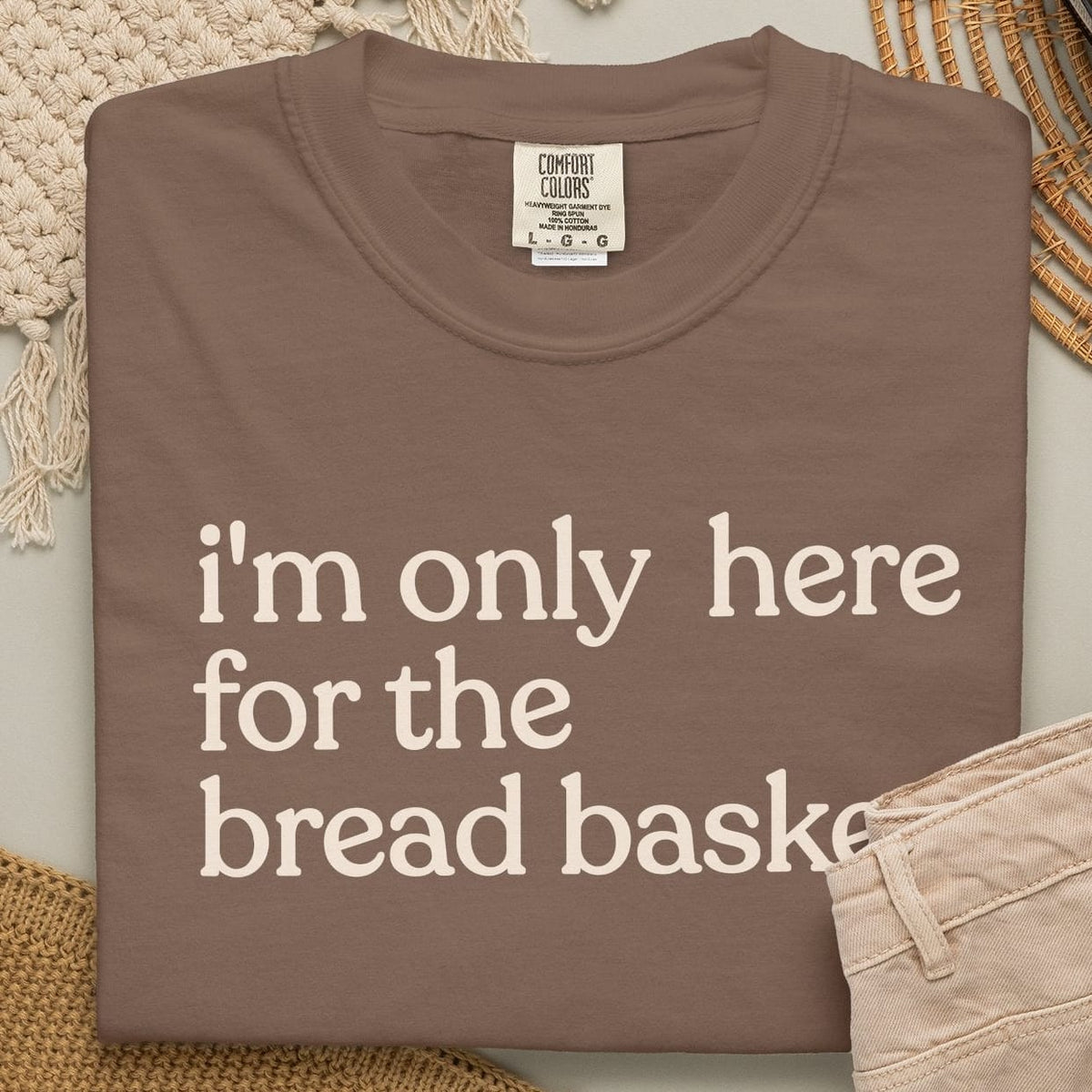 I'M ONLY HERE BREAD T-shirt