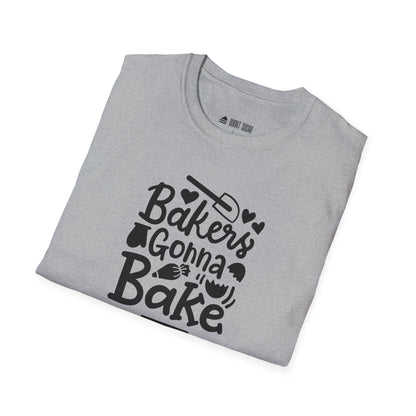 Baker's Gonna Bake T-Shirt
