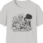 It's Fine T-Shirt
