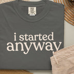 i started CC1717 T-shirt
