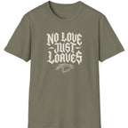 No Love Just T-Shirt
