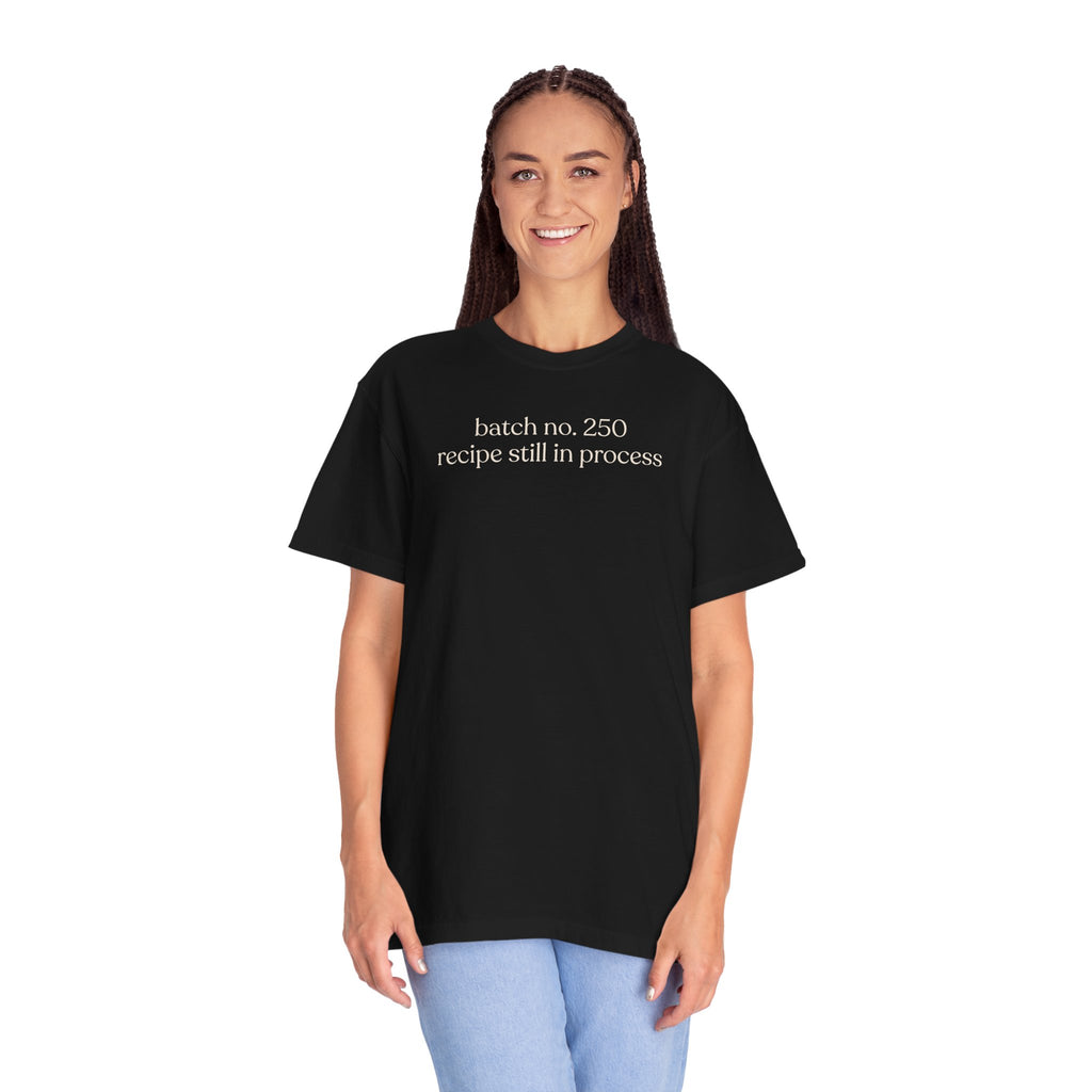 batch no .250 recipe still in progress T-shirt