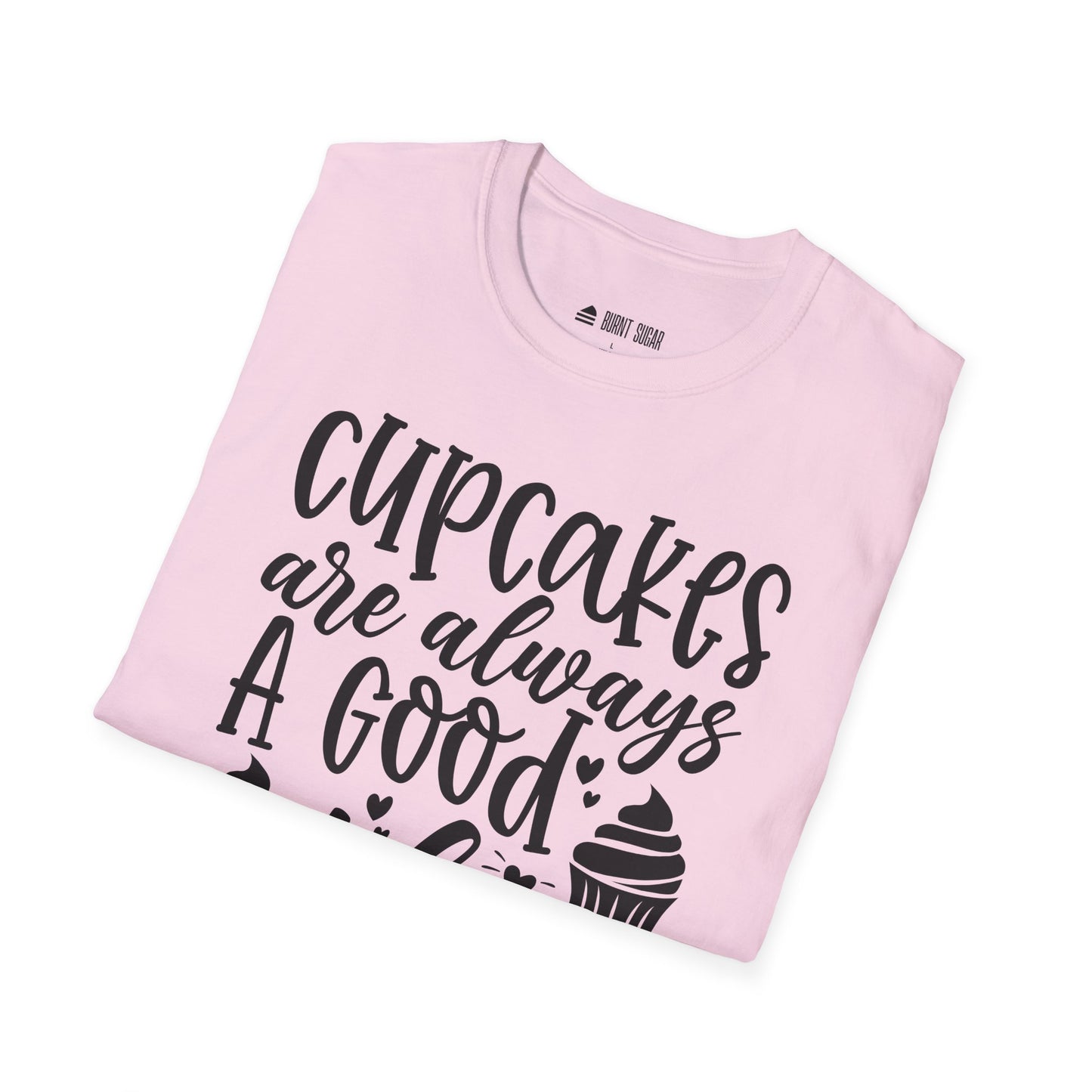 Cupcakes Are Always T-Shirt