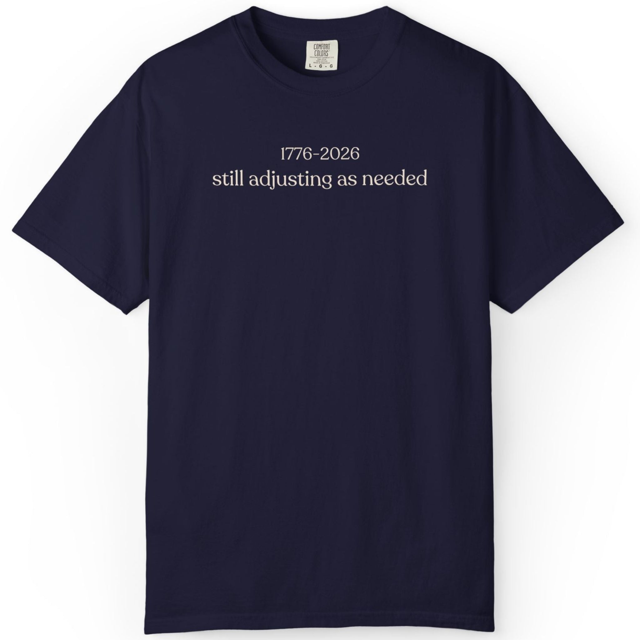 1776-2026 still adjusting as neededC1717 T-shirt