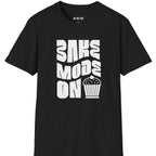 Bake Mode On T-Shirt