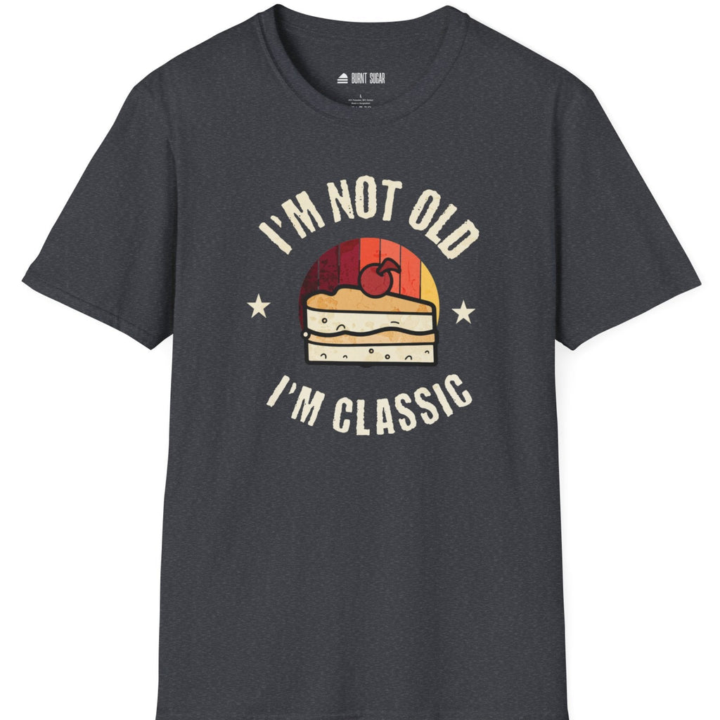 I'm Not Old PieT-Shirt