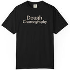 Dough Choreographer  CC1717 T-shirt