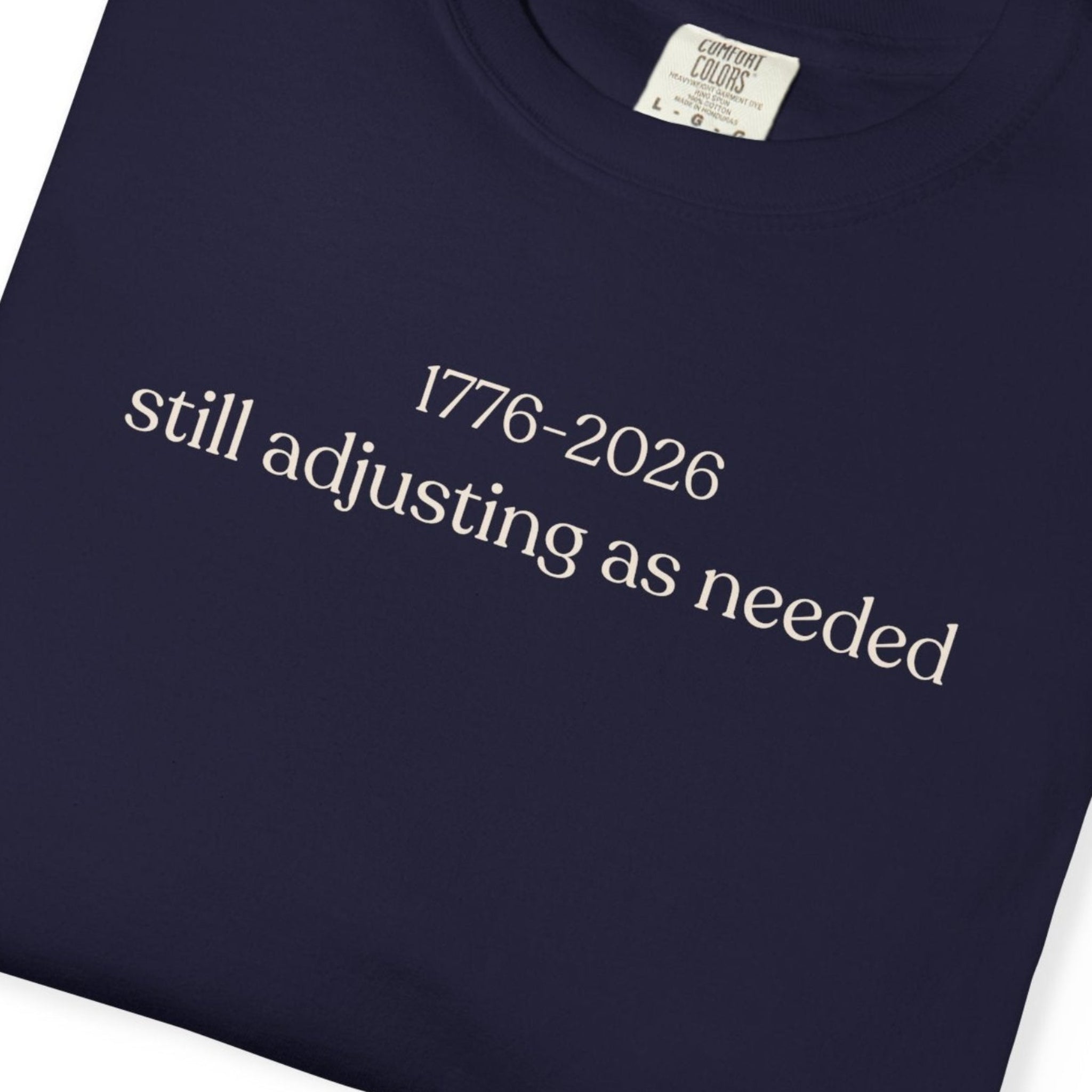 1776-2026 still adjusting as neededC1717 T-shirt