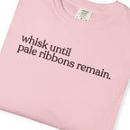 whisk until pale ribbons remain CC1717 T-shirt