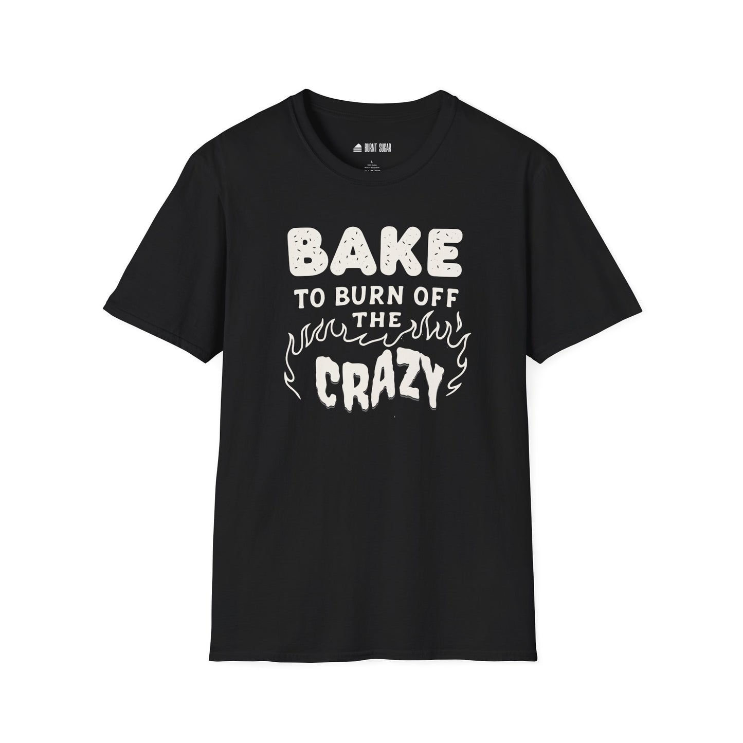 Bake Burn Crazy T-Shirt