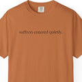 safron entered quietly  T-shirt